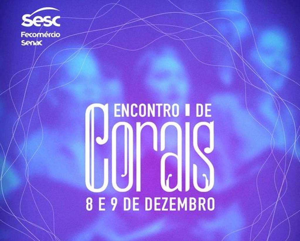Sesc Cajuína recebe VI Encontro de Corais nos dias 08 e 09 de dezembro; confira as informações